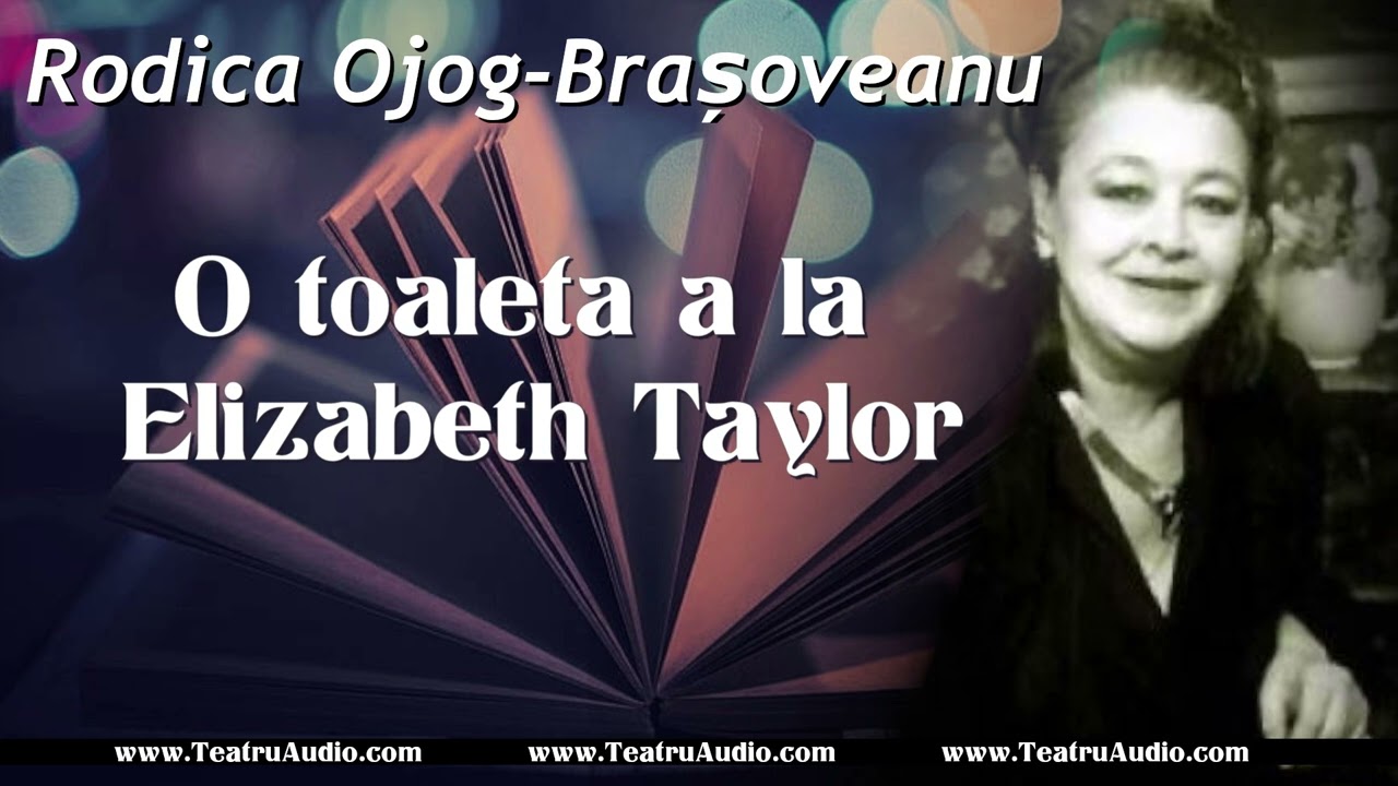O toaleta a la Elizabeth Taylor - Rodica Ojog-Braşoveanu #cartiaudio #lecturi  #misterul #crima