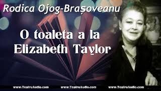 O toaleta a la Elizabeth Taylor - Rodica Ojog-Braşoveanu #cartiaudio #lecturi  #misterul #crima