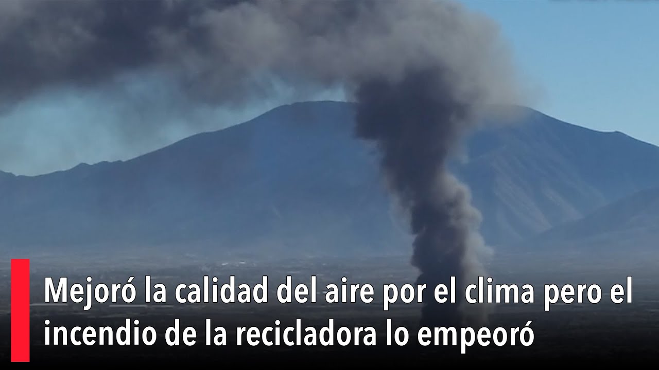 Mejoró la calidad del aire por el clima pero el incendio de la ...