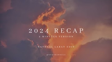 2024 Recap - 2 minutes version by @northernelg