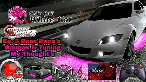 Import Tuner Challenge | Ep. 5 Boss Races | Gauges & Tuning My Thoughts | Meow