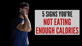 Are You Not Eating Enough Calories? | 5 Signs You Are Under-eating in 2020 EXPLAINED