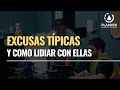 Excusas típicas y como lidiar con ellas