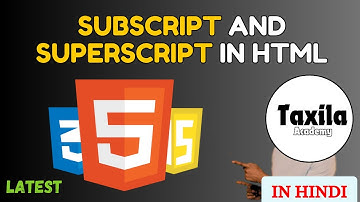 subscript and superscript in html | html tutorial for beginners | taxila academy |