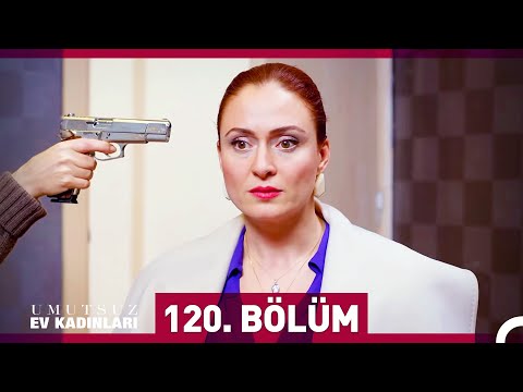 Umutsuz Ev Kadınları 120. Bölüm