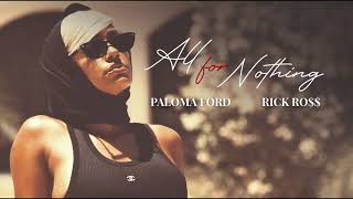 Paloma Ford - ALL FOR NOTHING Ft. Rick Ross