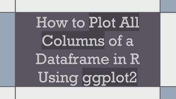 How to Plot All Columns of a Dataframe in R Using ggplot2