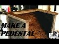 DC. MAKE A PEDESTAL DC. MAKE A PEDESTAL