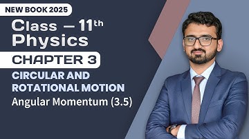 11th Class Physics Chapter 3 | Angular Momentum (3.5) | 11th Physics New Book 2025