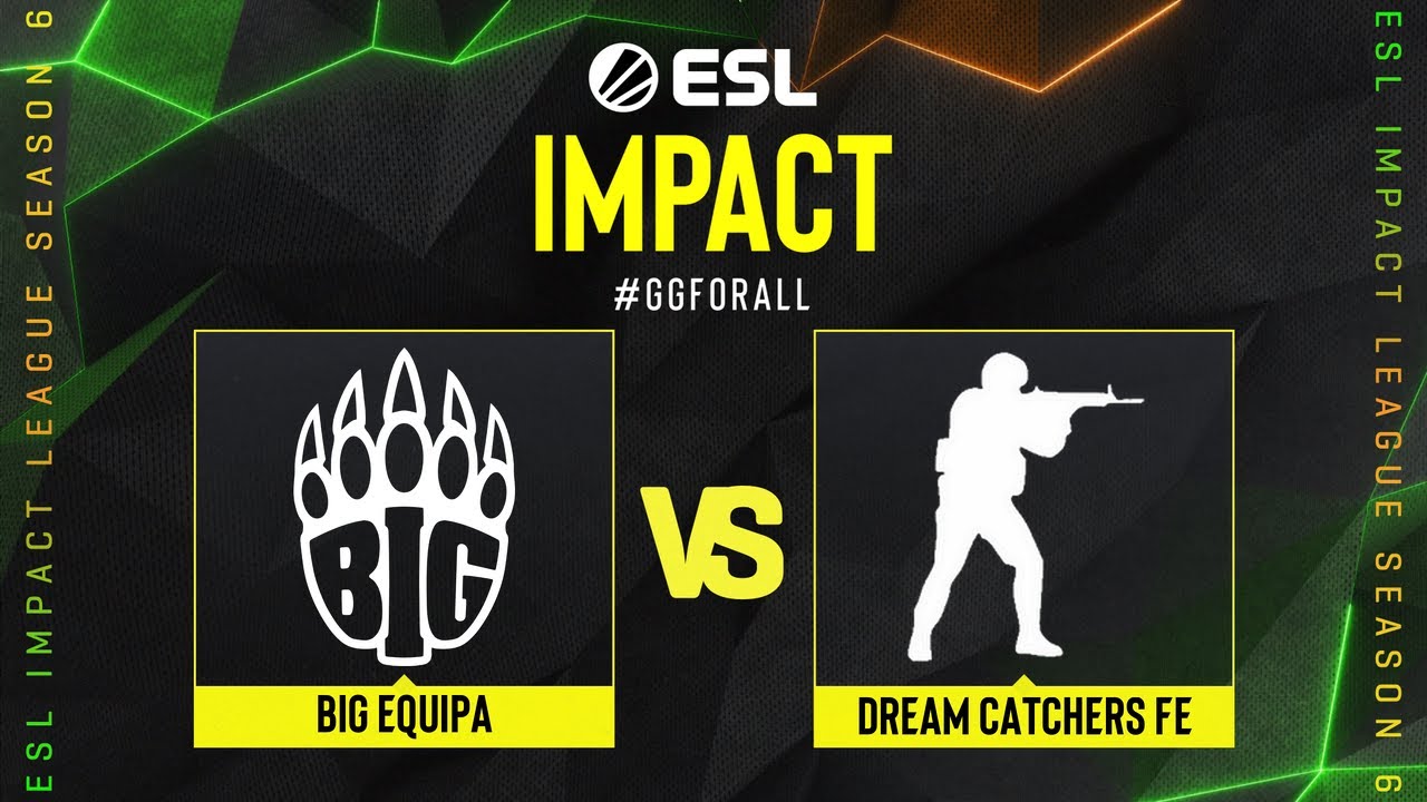 BIG EQUIPA проти dream catchers fe | ESL Impact League S6 - EU