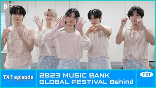 [EPISODE] TXT (투모로우바이투게더) @ 2023 MUSIC BANK GLOBAL FESTIVAL