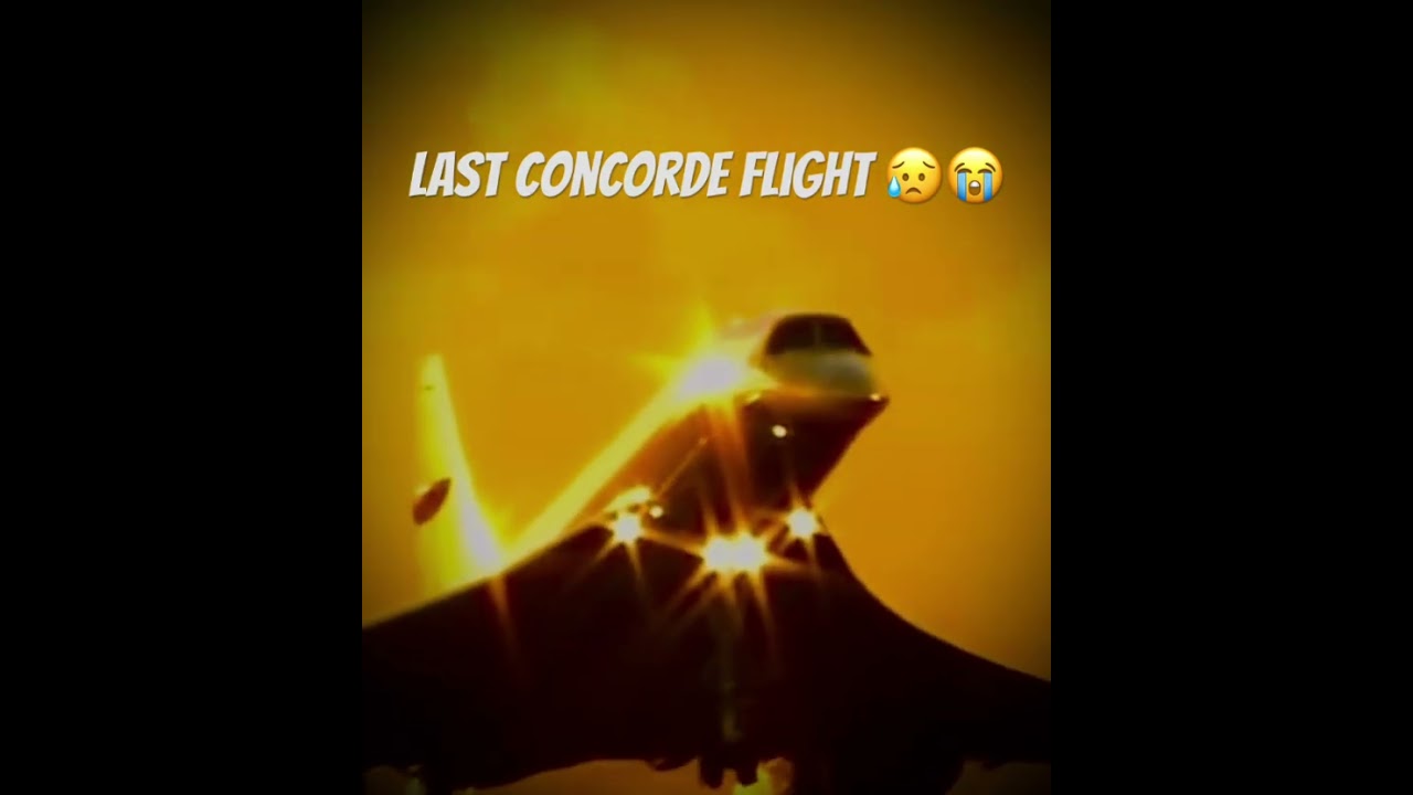 hello concorde 👋🏻 bye concorde 😭 