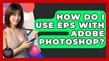 How Do I Use EPS With Adobe Photoshop? - Graphic Design Nerd