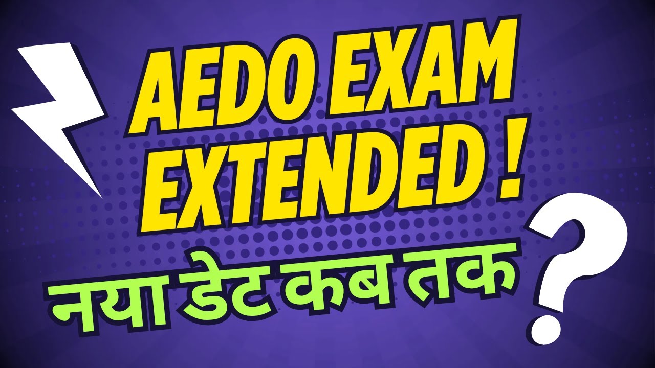 AEDO Exam Extended || Naya Date Kab Tak ?