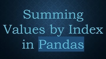 Summing Values by Index in Pandas