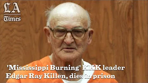 'Mississippi Burning' KKK Leader Edgar Ray Killen,...