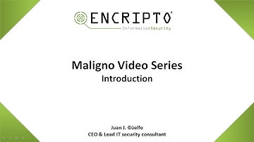 Maligno Video Series - Introduction