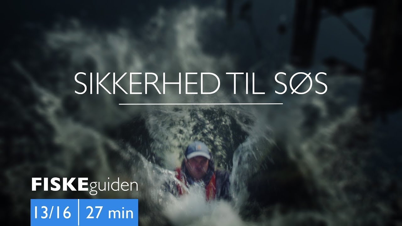 FISKEguiden 13/16: Sikkerhed til Søs