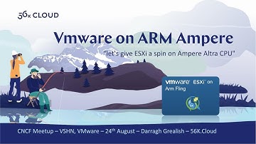 "VMware on ARM" by Darragh Grealish – Talk 1/3 at CNC CH Meetup, August 24th 2023
