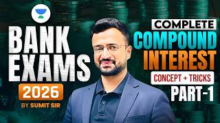 Bank Exams 2026 | Complete Compound Interest | Concept + Tricks | By Sumit Sir