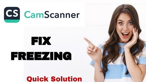 How To Fix And Solve Freezing On CamScanner App | Easy Fix