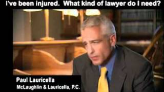 I ve been injured.  What kind of lawyer do I need?