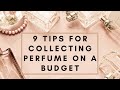 9 Tips for Collecting Perfume on a Budget | How I Keep my Hobby Fun & Affordable
