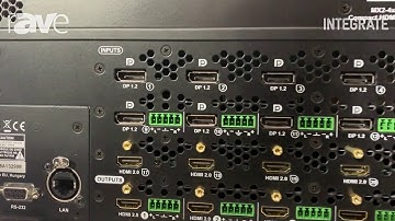 Integrate 2019: Lightware Introduces Its MX2 DisplayPort and HDMI Matrix Switching System