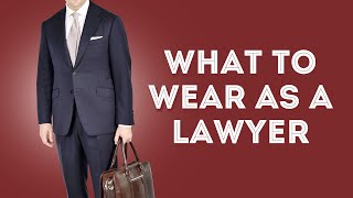 What To Wear As A Lawyer  How To Dress As An Attorney / Solicitor