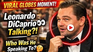Leonardo DiCaprio’s Secret Table Chat Goes VIRAL! 🤯 | Golden Globes 2026