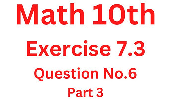 Math 10th Exercise # 7.3 Question Number 6 Part 3||Aftab Ahmad Nasir