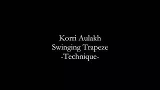Swinging trapeze Korri Aulakh technique