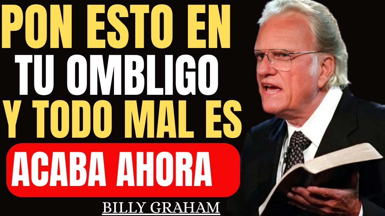 PON ESTO en Tu Ombligo y Elimina Toda Maldición | Billy Graham