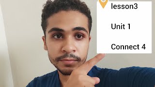 Unit1| Lesson3 |Connect 4.| الوحده الأولي للصف الرابع الابتدائي الدرس الثالث|connect4 الصف_الرابع