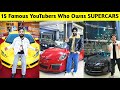 15 famous youtubers who owns supercar  uk07 rider gamerfleet techno gamerz crazy xyz the mirdul