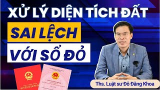 Cách xử lý diện tích đất thực tế chênh lệch với sổ đỏ