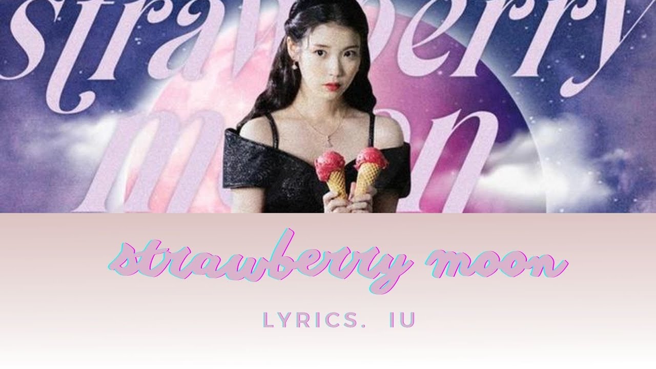 Strawberry MoonIU(Lyrics)The music video was released 11 hours ago YouTube