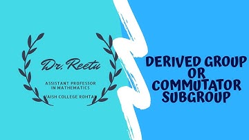 derived group or commutator subgroup