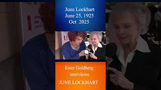 ICONIC & LEGENDARY ACTRESS OF STAGE AND SCREEN JUNE LOCKHART DIES!  Great interview w/Ester Goldberg