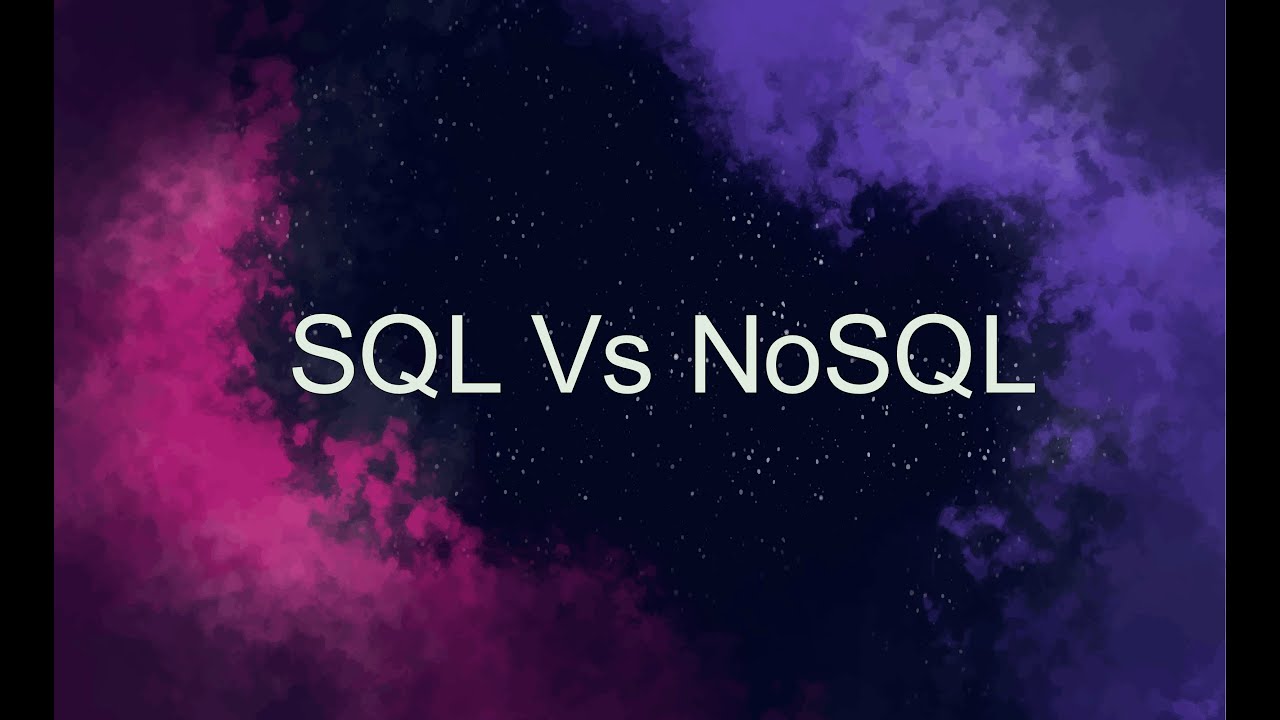 Difference between NoSQL and SQL Database. SQL Vs NoSQL - YouTube