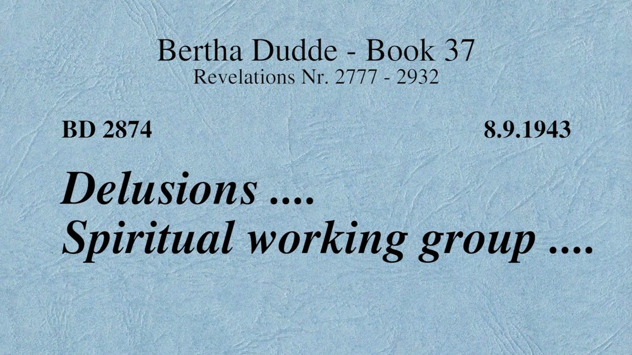 BD 2874 - DELUSIONS .... SPIRITUAL WORKING GROUP ....