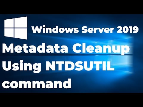 Metadata Cleanup Using NTDSUTIL in Windows Server 2019