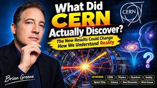 What Did CERN Actually Discover The New Result Could Change How We Understand Reality |Brian Greene