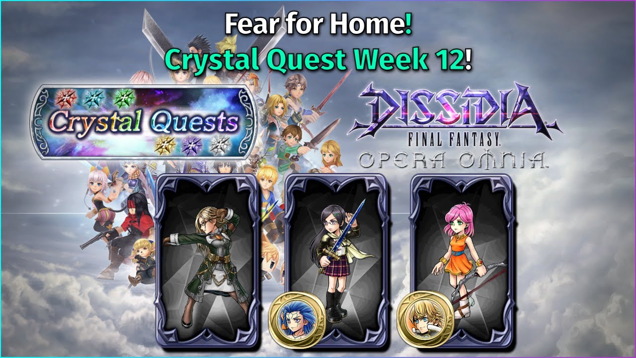 Crystal Quests Week 12 Fear for Home DFFOO GL YouTube