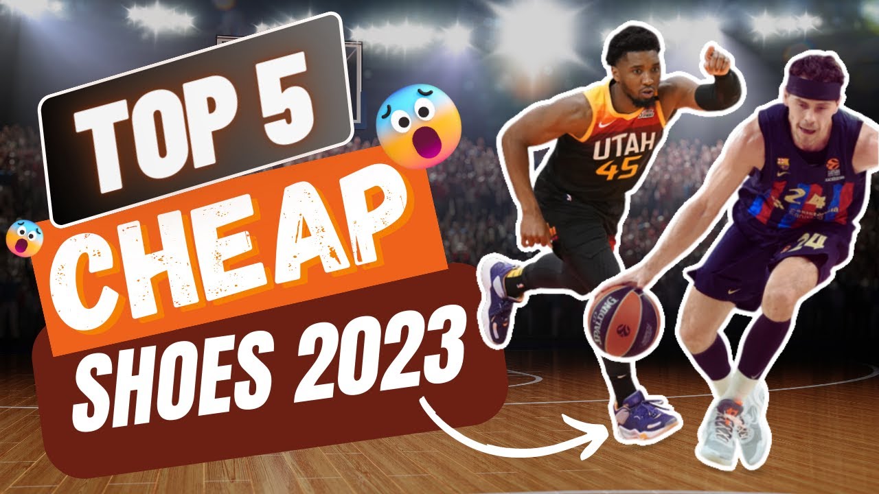 2023's Best Basketball Shoes Under 100 NBA Signature Shoes Cheap