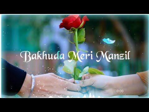  Bakhuda Meri Manzil Rasta Hai Mera Tu WhatsApp status  choudhary music  WhatsApp status