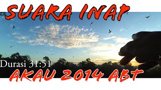 SUARA INAP AKAU 2014 ABT 31:51