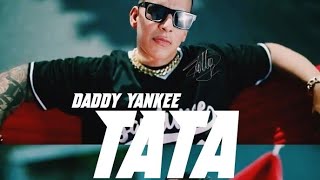 Daddy Yankee - TATA (Solo Version)