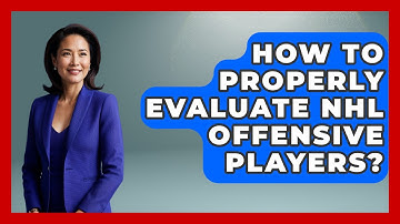 How To Properly Evaluate NHL Offensive Players? - Puck Stats Central