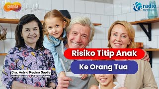 Tips Titip Anak Ke Orang Tua, Harus Tau Risikonya ! | Sonora Parenting
